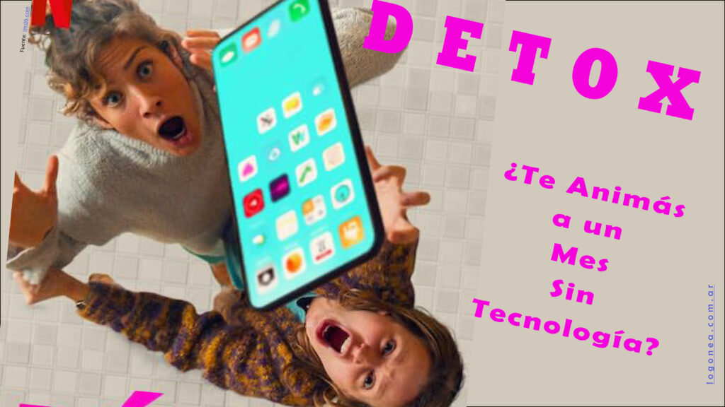 DETOX ¿Te Animás a un Mes Sin Tecnología?